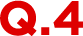 Q.4